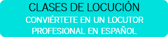 CLASES DE LOCUCIÓN CONVIÉRTETE EN UN LOCUTOR PROFESIONAL EN ESPAÑOL